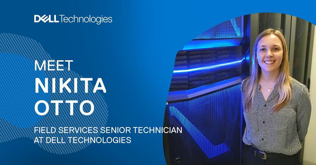 Meet Nikita Otto, Field Services Technician and Dell Technologies
